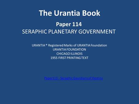 The Urantia Book Paper 114 SERAPHIC PLANETARY GOVERNMENT.