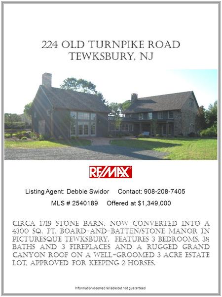 224 Old Turnpike Road Tewksbury, NJ Circa 1719 Stone Barn, now converted into a 4300 sq. ft. Board-and-Batten/Stone Manor in picturesque Tewksbury. Features.