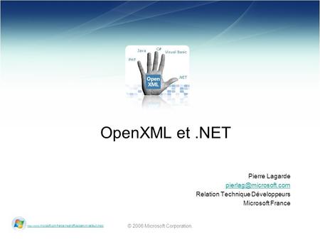 © 2006 Microsoft Corporation.  OpenXML et.NET Pierre Lagarde Relation.