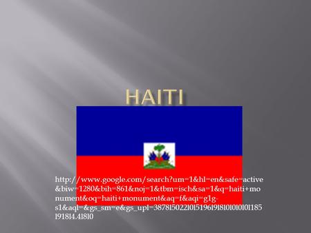 &biw=1280&bih=861&noj=1&tbm=isch&sa=1&q=haiti+mo nument&oq=haiti+monument&aq=f&aqi=g1g- s1&aql=&gs_sm=e&gs_upl=3878l5022l0l5196l9l8l0l0l0l0l185.