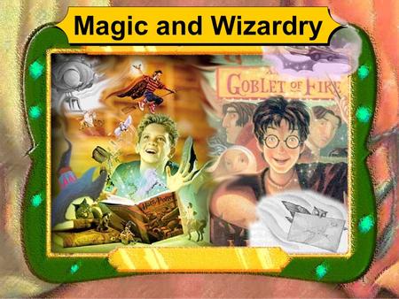 1 Magic and Wizardry. 2 In this lesson you will find out about wizardry. visit a very special school.