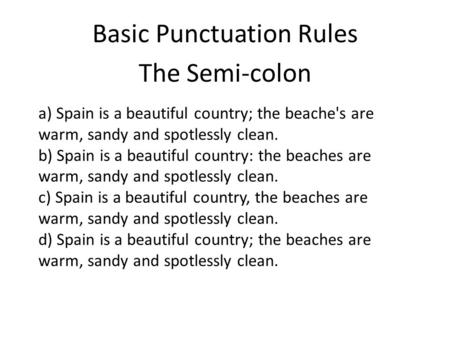 Basic Punctuation Rules The Semi-colon