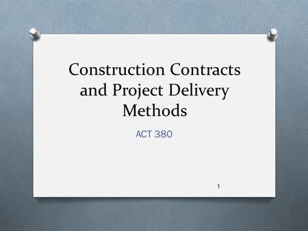 Construction Contracts and Project Delivery Methods