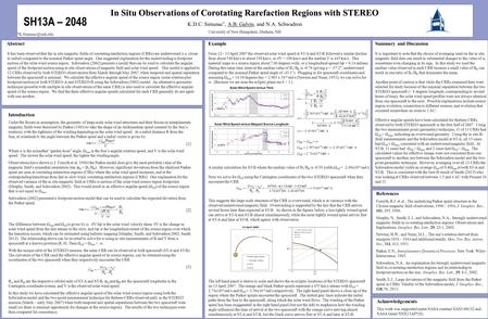 In Situ Observations of Corotating Rarefaction Regions with STEREO K.D.C. Simunac *, A.B. Galvin, and N.A. Schwadron University of New Hampshire, Durham,