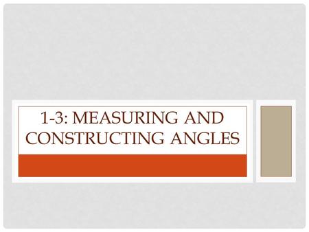 1-3: Measuring and constructing angles
