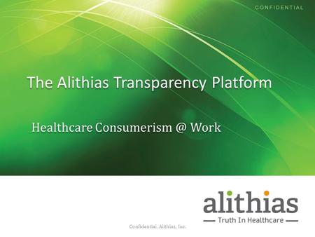 The Alithias Transparency Platform Healthcare Work Confidential, Alithias, Inc.