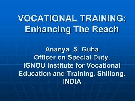 VOCATIONAL TRAINING: Enhancing The Reach Ananya. S