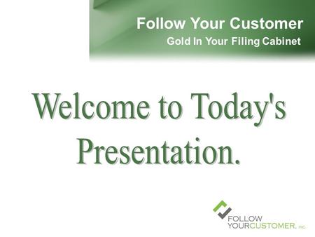 Follow Your Customer Gold In Your Filing Cabinet.