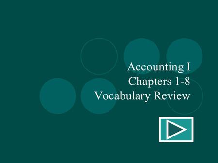 Accounting I Chapters 1-8 Vocabulary Review. The amount in an account.