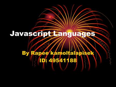 Javascript Languages By Rapee kamoltalapisek ID: 49541188.