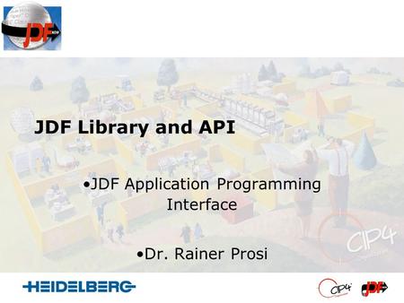 JDF Application Programming Interface Dr. Rainer Prosi