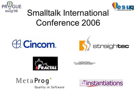 Smalltalk International Conference 2006. Welcome to Prague.