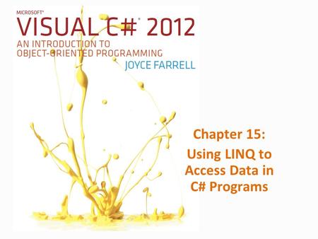 Chapter 15: Using LINQ to Access Data in C# Programs.