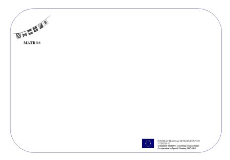 EUROPEAN REGIONAL DEVELOPMENT FUND INTERREG IIC Community Initiative concerning Transnational Co-operation on Spatial Planning 1997-1999.