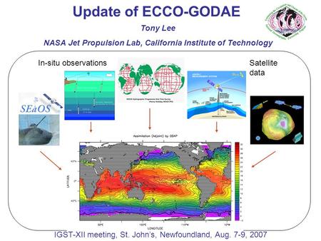 Update of ECCO-GODAE Tony Lee NASA Jet Propulsion Lab, California Institute of Technology IGST-XII meeting, St. John’s, Newfoundland, Aug. 7-9, 2007 In-situ.