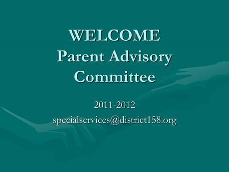 WELCOME Parent Advisory Committee