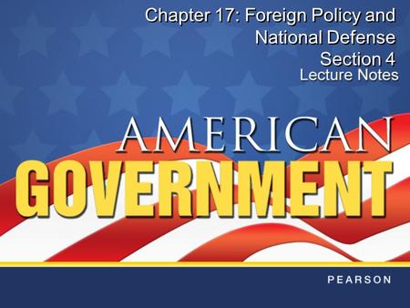 Chapter 17: Foreign Policy and National Defense Section 4