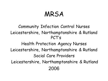 MRSA 2006 Community Infection Control Nurses