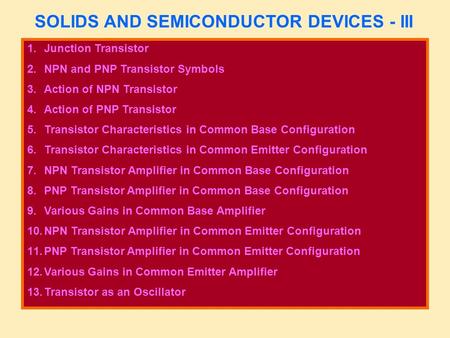 SOLIDS AND SEMICONDUCTOR DEVICES - III