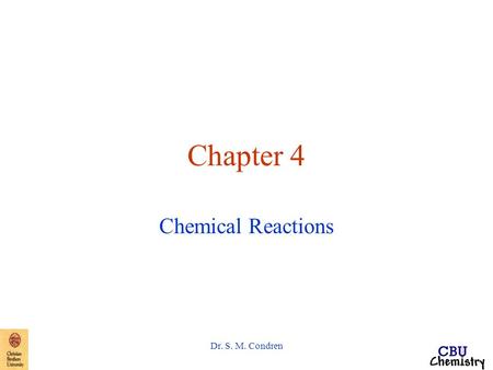 Dr. S. M. Condren Chapter 4 Chemical Reactions Dr. S. M. Condren Solubility Rules 1. All nitrates are soluble. 2. All compounds of Group IA metals and.