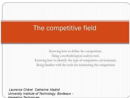 Knowing how to define the competition, Using a methodological analysis tool, Knowing how to identify the type of competitive environment, Being familiar.