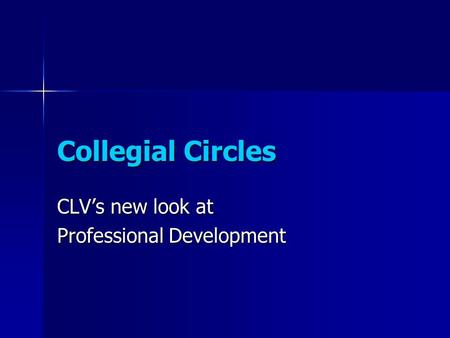 Collegial Circles CLV’s new look at Professional Development.
