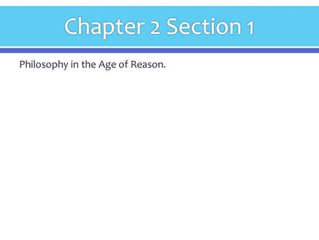 Philosophy in the Age of Reason. 1.Warm Up 2.COTD: Canada 3.2.1 Cornell Notes: Philosophy in the age of reason. 4.Wrap Up 10.1 Test Retake: Must complete.