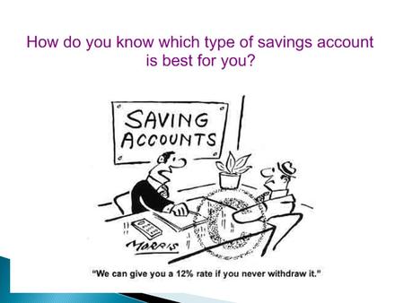 Types of Accounts Unit Review: 1) Know at least 3 of the 8 savings strategies: i. Focus on reaching your goal ii. Use the Pizza Principle.