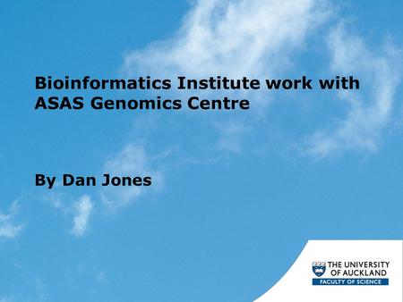 Bioinformatics Institute work with ASAS Genomics Centre By Dan Jones.