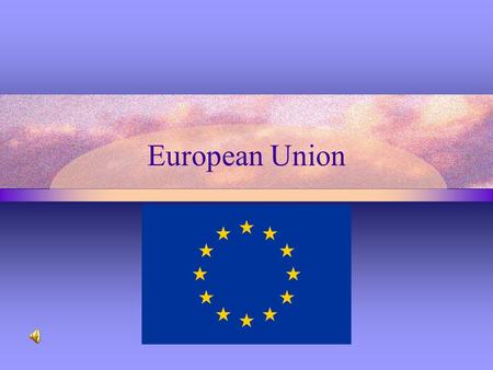 European Union. Politics United in diversity The European Union (EU) is a family of democratic European countries, committed to working together for.