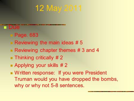 12 May 2011 Due Page. 683 Reviewing the main ideas # 5 Reviewing chapter themes # 3 and 4 Thinking critically # 2 Applying your skills # 2 Written response: