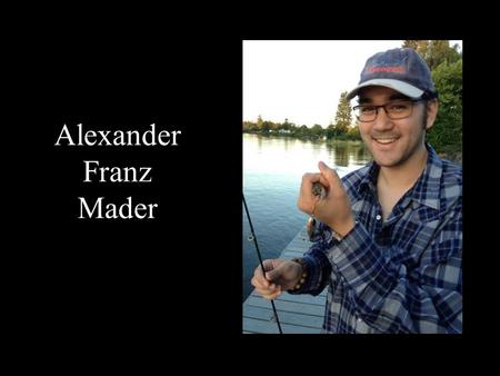 Alexander Franz Mader. About Canada Canada is a very beautiful country. People from all over the world come to our country to visit our natural parks.
