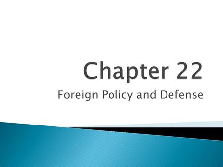 Foreign Policy and Defense. Development of Foreign Policy.