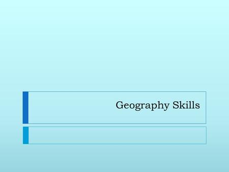 Geography Skills.