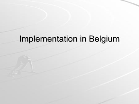 Implementation in Belgium. View on current situation in Belgium Bachelor level: –Basic education on Neuroscience nursing: NeurologyNeurosurgery Nursing.