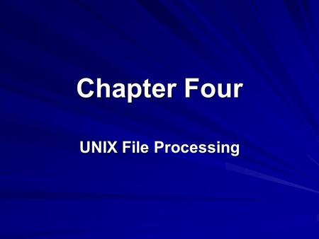 Chapter Four UNIX File Processing. 2 Lesson A Extracting Information from Files.