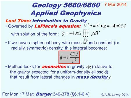 Last Time: Introduction to Gravity Governed by LaPlace’s equation: with solution of the form: If we have a spherical body with mass M and constant (or.