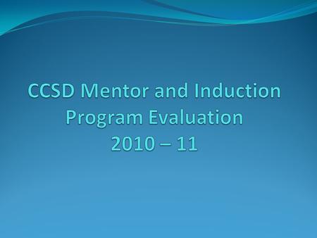 Program Overview The College Community School District's Mentoring and Induction Program is designed to increase retention of promising beginning educators.