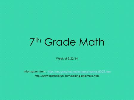 7 th Grade Math Week of 9/22/14 Information from :
