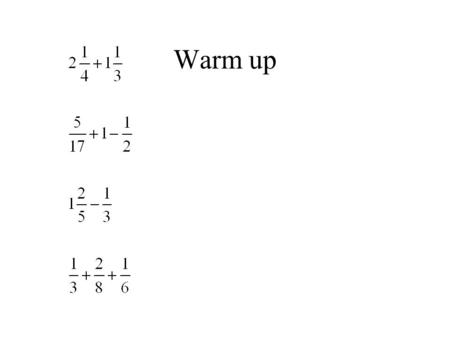 Warm up. Adding and Subtracting Rational Expressions Goal 1 Determine the LCM of polynomials Goal 2 Add and Subtract Rational Expressions.