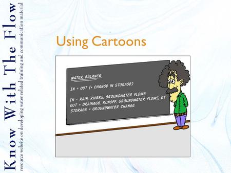 Using Cartoons. Contents 1.Why using cartoons 2.Example of cartoon strip 3.How to create cartoons 4.Tips for creating cartoons 5.Interesting links.