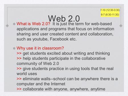 Web 2.0 What is Web 2.0? It is just the term for web-based applications and programs that focus on information sharing and user created content and collaboration,
