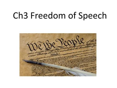 Ch3 Freedom of Speech http://constitutionus.com/ The US Constitution.