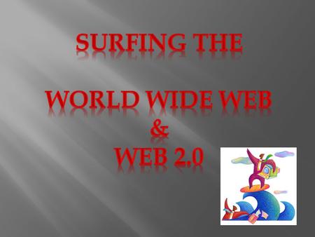 The Web was invented in 1989 by a British physicist named Tim Berners-Lee Tim Berners-Lee The average American Spends 27 hours a month online (2008).