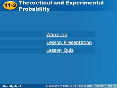Theoretical and Experimental Probability 11-2