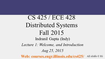 Web: courses.engr.illinois.edu/cs425/