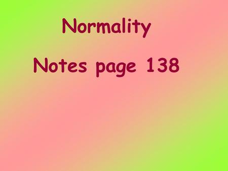 Normality Notes page 138. The heights of the female students at RSH are normally distributed with a mean of 65 inches. What is the standard deviation.