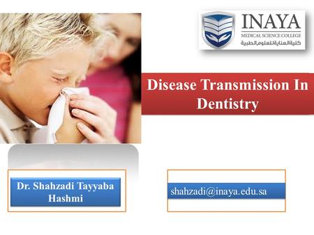 Disease Transmission In Dentistry Dr. Shahzadi Tayyaba Hashmi