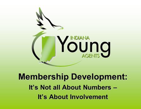 Membership Development: It’s Not all About Numbers – It’s About Involvement.