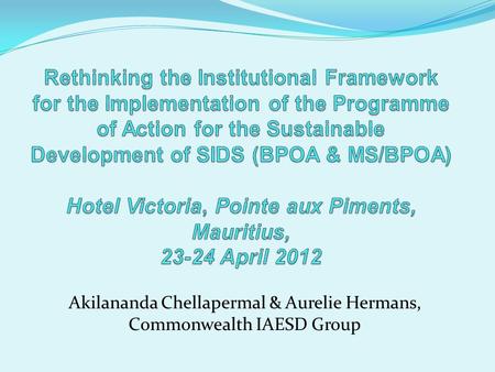 Akilananda Chellapermal & Aurelie Hermans, Commonwealth IAESD Group.